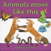 ANIMALS MOVE LIKE THIS