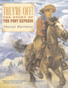 THEY'RE OFF! : THE STORY OF THE PONY EXPRESS