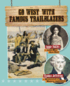 GO WEST WITH FAMOUS TRAILBLAZERS
