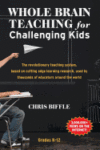 Whole Brain Teaching for Challenging Kids: (and the rest of your class, too!)