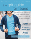Grit Guide for Teens: A Workbook to Help You B