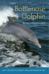 BOTTLENOSE DOLPHIN : BIOLOGY AND CONSERV