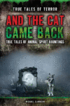 CAT CAME BACK: TRUE TALES OF ANIMAL SPIR