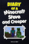 Diary of a Minecraft Steve and Creeper