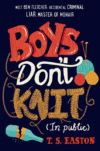 Boys Don't Knit (in Public)