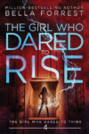 Girl Who Dared to Rise #4 (Girl Who Dared to Think