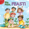 DIG  PLANT  FEAST!