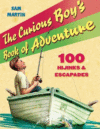 CURIOUS BOY'S BOOK OF ADVENTURE