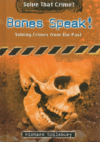 BONES SPEAK! : SOLVING CRIMES FROM THE P