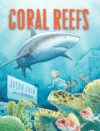 CORAL REEFS: A Journey Through an Aquatic(HC)