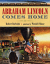 ABRAHAM LINCOLN COMES HOME