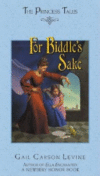 FOR BIDDLE'S SAKE (PRINCESS TALES)