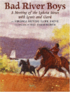 BAD RIVER BOYS : A MEETING OF THE LAKOTA