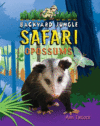 BACKYARD JUNGLE SAFARI OPOSSUMS