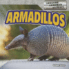 Armadillos  (Awesome Armored Animals )(LB)