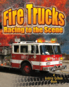 FIRE TRUCKS : RACING TO THE SCENE