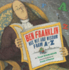 BEN FRANKLIN : HIS WIT AND WISDOM FROM A