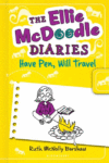 Have Pen, Will Travel  (Ellie McDoodle)(HC)