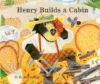 HENRY BUILDS A CABIN