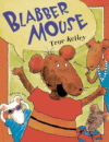 BLABBER MOUSE