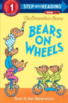 BERENSTAIN BEARS BEARS ON WHEELS