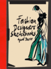 FASHION DESIGNERS' SKETCHBOOKS