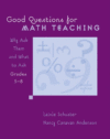GOOD QUESTIONS FOR MATH TEACHING GR 5-8