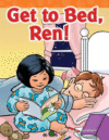 GET TO BED  REN! : SHORT VOWEL STORYBOOK