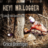 HEY! MR. LOGGER