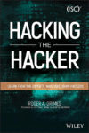 Hacking the Hacker: Learn from the Experts Who Ta