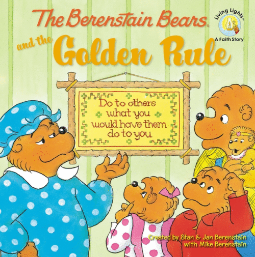 BERENSTAIN BEARS AND THE GOLDEN RULE