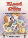 BLOOD AND GUTS: A WORKING GUIDE TO YOUR