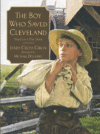 BOY WHO SAVED CLEVELAND : BASED ON A TRU
