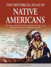 HISTORICAL ATLAS OF NATIVE AMERICANS