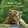 BABY TIGER WANTS TO EXPLORE