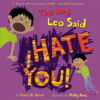 DAY LEO SAID I HATE YOU!