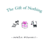 GIFT OF NOTHING