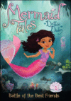 Battle of the Best Friends #2  ( Mermaid Tales )