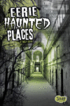 Eerie Haunted Places  ( Snap Books: Scared! )