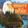 Beauty and the Beak: How Science, Technology,(HC)