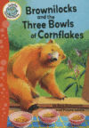 BROWNILOCKS & THE THREE BOWLS OF CORNF