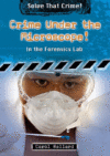 CRIME UNDER THE MICROSCOPE! : IN THE FOR