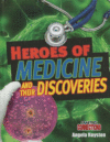 HEROES OF MEDICINE & THEIR DISCOVERIES