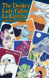 Donkey Lady Fights La Llorona and Other Stori