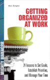 GETTING ORGANIZED AT WORK : 24 LESSONS T