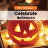CELEBRATE HALLOWEEN (OUR HOLIDAY'S)