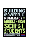 BUILDING POWERFUL NUMERACY FOR MIDDLE AN