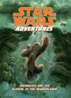 Chewbacca and  Slavers of the Shadowlands: (Sta