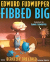 EDWURD FUDWUPPER FIBBED BIG