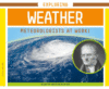 Exploring Weather: Meteorologists at Work! ( Earth